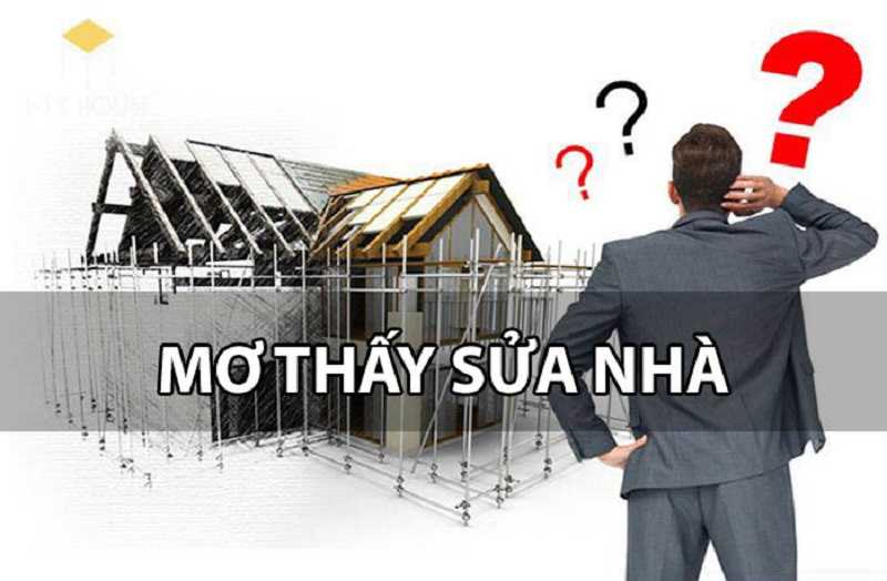 Nằm mơ thấy sửa nhà